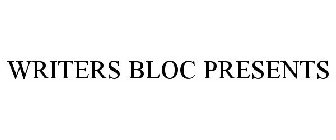 WRITERS BLOC PRESENTS