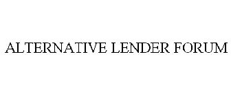 ALTERNATIVE LENDER FORUM