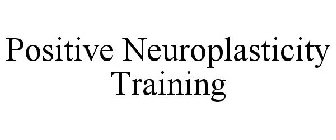 POSITIVE NEUROPLASTICITY TRAINING