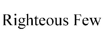 RIGHTEOUS FEW