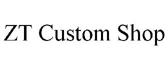 ZT CUSTOM SHOP