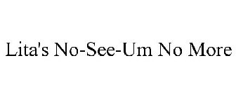 LITA'S NO-SEE-UM NO MORE