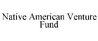 NATIVE AMERICAN VENTURE FUND