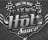 FUEL THE HEAT DICK'S HIGH OCTANE HOT SAUCE