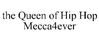 THE QUEEN OF HIP HOP MECCA4EVER