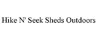 HIKE N' SEEK SHEDS OUTDOORS