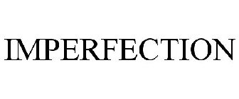 IMPERFECTION