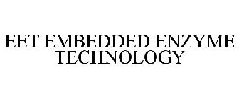 EET EMBEDDED ENZYME TECHNOLOGY