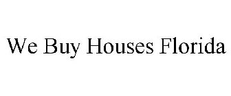 WE BUY HOUSES FLORIDA