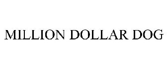 MILLION DOLLAR DOG