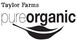 TAYLOR FARMS PUREORGANIC