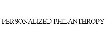 PERSONALIZED PHILANTHROPY