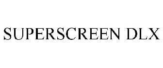 SUPERSCREEN DLX