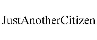 JUSTANOTHERCITIZEN