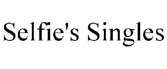SELFIE'S SINGLES