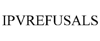 IPVREFUSALS