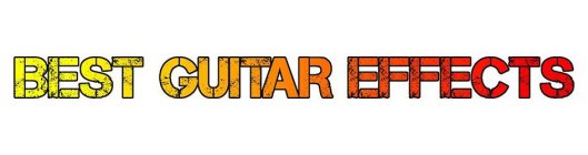 BEST GUITAR EFFECTS