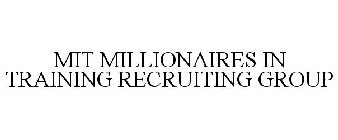 MIT MILLIONAIRES IN TRAINING RECRUITINGGROUP