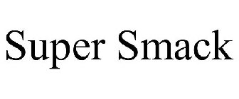 SUPER SMACK