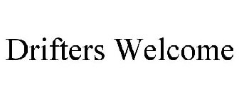DRIFTERS WELCOME