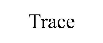 TRACE