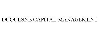 DUQUESNE CAPITAL MANAGEMENT