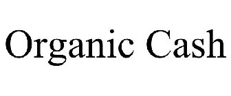 ORGANIC CASH