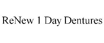 RENEW 1 DAY DENTURES