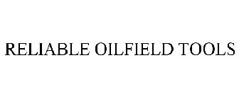 RELIABLE OILFIELD TOOLS