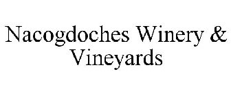 NACOGDOCHES WINERY & VINEYARDS