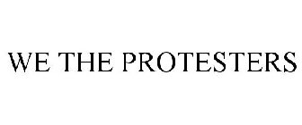 WE THE PROTESTERS