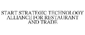 START STRATEGIC TECHNOLOGY ALLIANCE FOR RESTAURANT AND TRADE