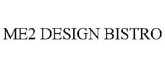 ME2 DESIGN BISTRO