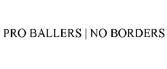 PRO BALLERS NO BORDERS