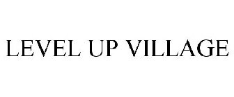 LEVEL UP VILLAGE