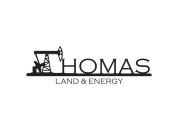 THOMAS LAND & ENERGY