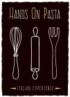 HANDS ON PASTA ITALIAN EXPERIENCE