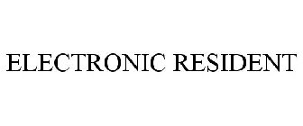 ELECTRONIC RESIDENT
