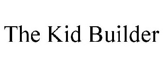 THE KID BUILDER