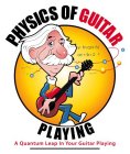 PHYSICS OF GUITAR PLAYING A QUANTUM LEAP IN YOUR GUITAR PLAYING