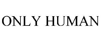 ONLY HUMAN