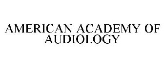 AMERICAN ACADEMY OF AUDIOLOGY