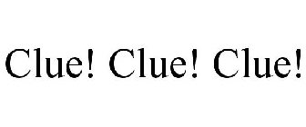 CLUE! CLUE! CLUE!