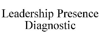 LEADERSHIP PRESENCE DIAGNOSTIC