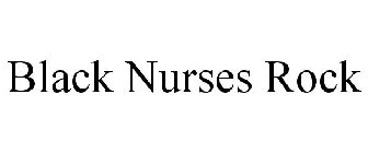 BLACK NURSES ROCK