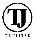 TJ TRUJITSU