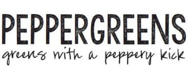 PEPPERGREENS GREENS WITH A PEPPERY KICK