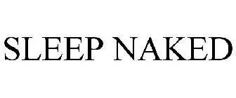 SLEEP NAKED