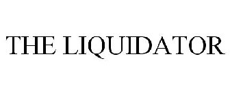 THE LIQUIDATOR