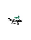 TRI EAGLE ENERGY